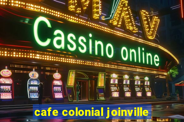 cafe colonial joinville